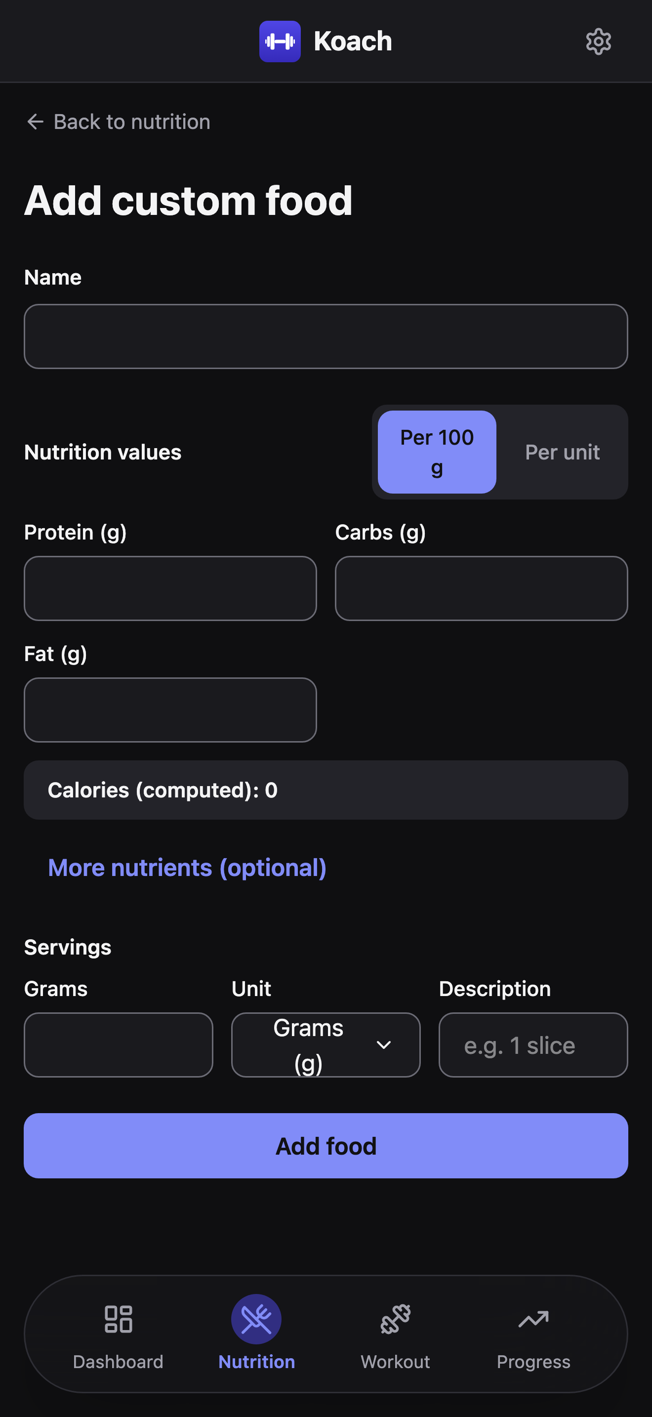 The blank Add custom food form, showing the Name field, the Per 100 g / Per unit toggle, Protein, Carbs, and Fat fields, and the computed Calories line.