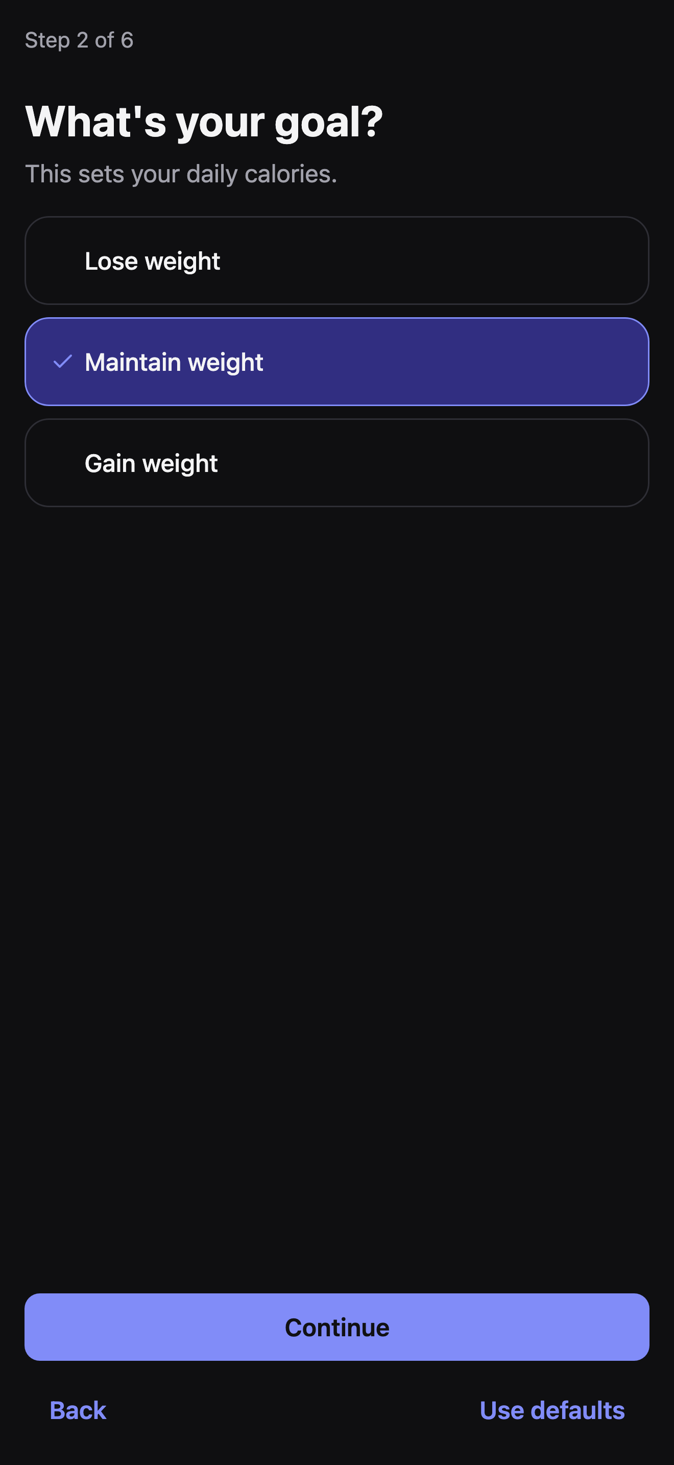 Step 2 of 6, What's your goal: Lose weight, Maintain weight (preselected with a checkmark), and Gain weight options, with Continue and Use defaults below.